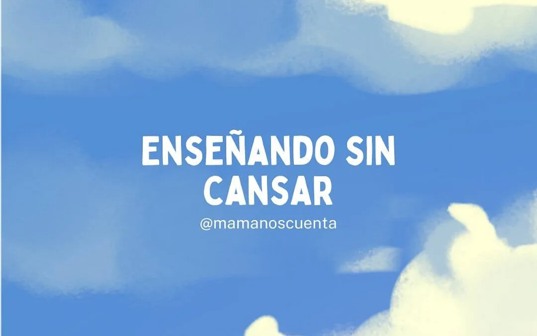 Enseñando sin Cansar